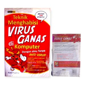 Teknik Menghabisi VIRUS GANAS di Komputer