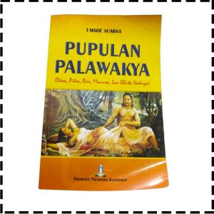 Buku Pupulan Palawakya Phalawakya Dewa Pitra Resi Manusa Lan Bhuta Yadnya Agama Hindu I Made Suarsa