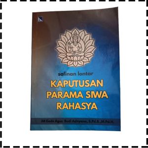 Buku Salinan Lontar Kaputusan Parama Siwa Rahasya Agama Hindu Gede Agus Budi Adnyana