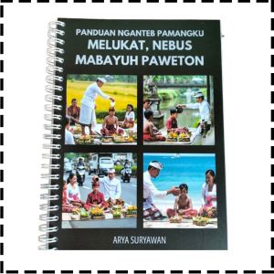 Buku Panduan Nganteb Pemangku Melukat Nebus Mebayuh Paweton Agama Hindu Arya Suryawan