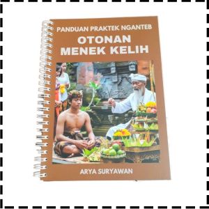 Buku Panduan Praktek Nganteb Otonan Menek Kelih Agama Hindu Arya Suryawan
