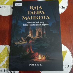 Buku Raja Tanpa Mahkota Agama Hindu Putu Eka S