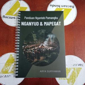 Buku Panduan Nganteb Pemangku Nganyud Dan Mapegat Agama Hindu Arya Suryawan