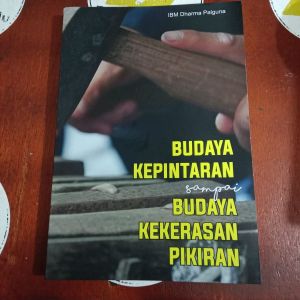 Buku Budaya Kepintaran Sampai Budaya Kekerasan Pikiram Agama Hindu IBM Palguna