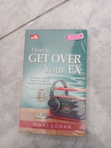 Novel How To Get Over Your Ex/ Nikki Logan