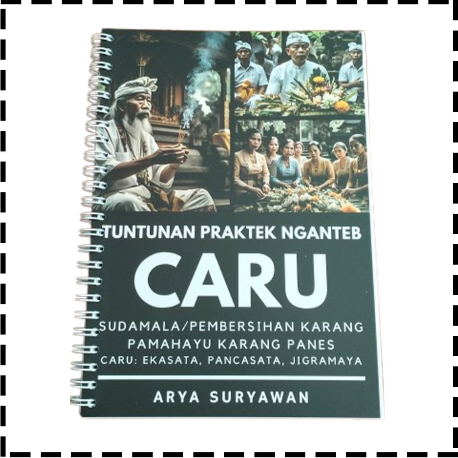 Buku Tuntunan Praktek Nganteb Caru Sudamala Pamahayu Eka sata Panca sata Jigramaya Agama Hindu Arya Suryawan
