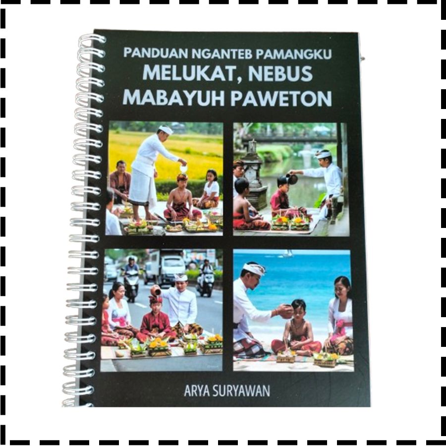 Buku Panduan Nganteb Pemangku Melukat Nebus Mebayuh Paweton Agama Hindu Arya Suryawan