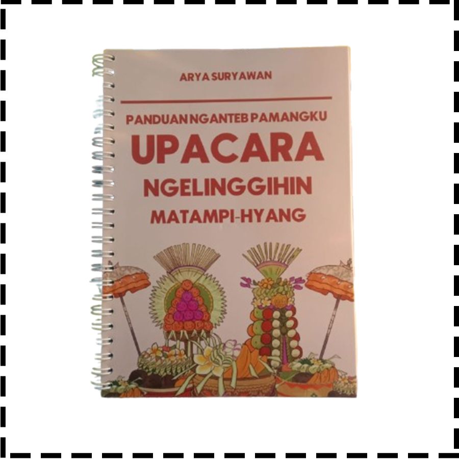 Buku Panduan Nganteb Pemangku Upacara Ngelinggihin Matampi - Hyang Agama Hindu Arya Suryawan