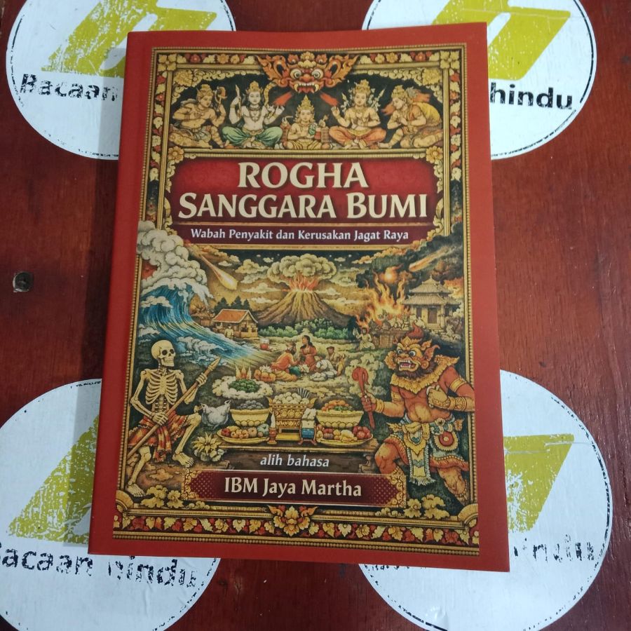 Buku Rogha Roga Sanghara Bumi Wabah Penyakit Dan Kerusakan Jagat Raya Agama Hindu IBM Jayamartha
