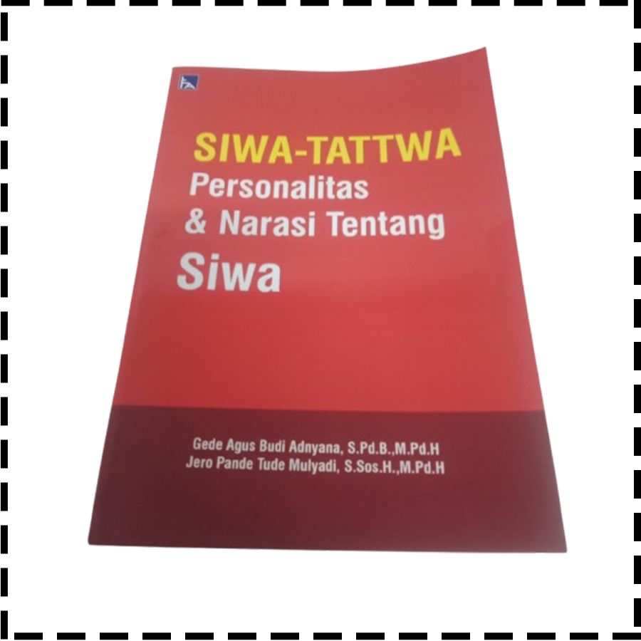 Buku Siwa Tattwa Personalitas Dan Narasi Tentang Siva Agama Hindu Gede Agus Budi Adnyana