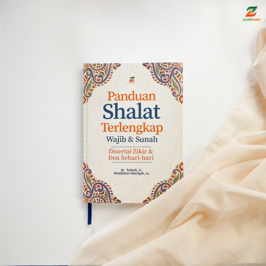 Panduan Shalat Terlengkap Wajib dan Sunah disertai Zikir dan Doa Sehari-hari