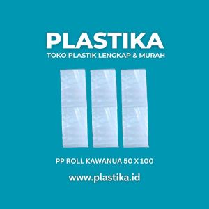 Plastik PP Roll Kawanua 50 x 100 x 03