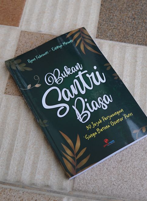 Bukan Santri Biasa 30 Jejak Perjuangan Singa Betina Gontor