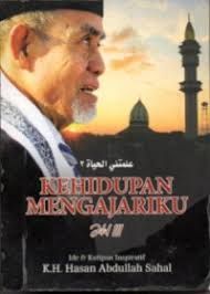 Kehidupan Mengajariku Jilid III KH. Hasan Abdullah Sahal